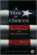 Time for Choices: Deep Dialogues for Deep Democracy