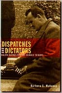 download Dispatches and Dictators : Ralph Barnes for the Herald Tribune book