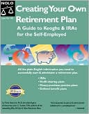 Creating Your Own Retirement Plan: A Guide to Keoghs & IRAs for the Self-Employed