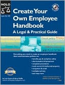 Create Your Own Employee Handbook: A Legal and Practical Guide