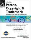 Patent, Copyright & Trademark: An Intellectual Property Desk Reference