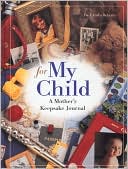 For My Child: A Mother's Keepsake