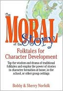 The Moral of the Story: Folktales for Character Development