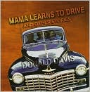Mama Learns to Drive: Stories That Celebrate Mothers