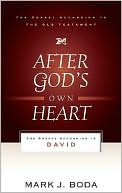 After God's Own Heart: The Gospel According to David