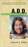 A. D. D.: Wandering Minds and Wired Bodies