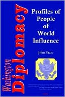 Washington Diplomacy: Interviews with 60 People of World Influence
