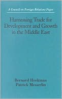 Harnessing Trade for Development and Growth in the Middle East: Report by the Council on Foreign Relations Study Group on Middle East Trade Options