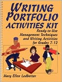 Writing Portfolio Activities Kit: Ready-to-Use Management Techniques and Writing Activities for Grades 7-12