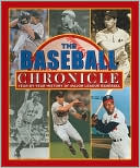 The Baseball Chronicle: Year-By-Year History of Major League Baseball (2007 Update)