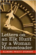 Letters On An Elk Hunt By A Woman Homesteader