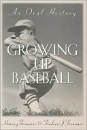 Growing up Baseball: An Oral History