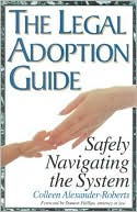 The Legal Adoption Guide: Safety Navigating the System
