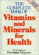 Complete Book of Vitamins and Minerals for Health