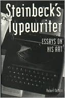 Steinbeck's Typewriter: Essays on His Art