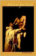 Athirst for God: Spiritual Desire in Bernard of Clairvaux's Sermons on the Song of Songs (Cistercian Studies Series # 77)