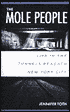 The Mole People: Life in the Tunnels beneath New York City