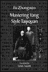 Mastering Yang Style Taijiquan