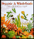 Organic and Whole Foods