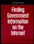 Finding Government Information on the Internet: A How-To-Do-It Manual