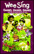 Wee Sing Games, Games, Games: More Than 60 Favorites to Play and Sing