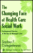 The Changing Face of Health Care Social Work: A Guide for Professional Empirical Practice