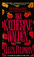 A. K. A. Katherine Walden