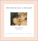 Mothering By Heart