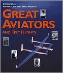 Great Aviators and Epic Flights
