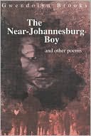 The Near Johannesburg Boy and Other Poems