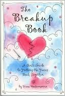 The Breakup Book: A Girl's Guide to Putting the Pieces Back Together