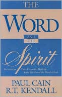 The Word and the Spirit: Reclaiming Your Covenant with the Holy Spirit and the Word of God.