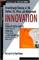 Innovation: Breakthrough Ideas at 3M, Dupont, GE, Pfizer, and Rubbermaid