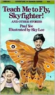 Teach Me to Fly, Skyfighter!: And Other Stories