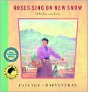 Roses Sing on New Snow: A Delicious Tale