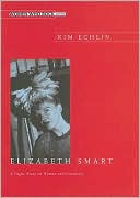 Elizabeth Smart: A Fugue Essay on Woman and Creativity (Women Who Rock Series)