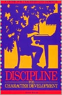 Discipline for Character Development: A Guide for Teachers and Parents