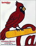 Cardinal Nation: A Collection of the Greatest; Players, Teams and Moments in Cardinal History