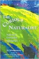 The Curious Naturalist: Nature's Everyday Mysteries