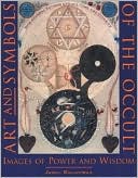 Art & Symbols of the Occult: Images of Power & Wisdom