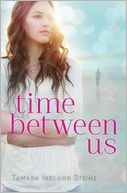Time Between Us by Tamara Ireland Stone: Book Cover