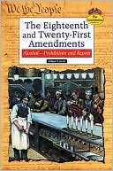 Eighteenth and Twenty-First Amendments; Alcohol, Prohibition, and Repeal