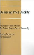 Achieving Price Stability: A Symposium Sponsored by the Federal Reserve Bank of Kansas City