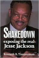 Shakedown: Exposing the Real Jessie Jackson