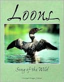 Loons: Song of the Wild: An Anthology of Writing, Photography, and Art from Throughout the World on the Five Species of Loons