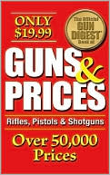 Official Gun Digest Book of Guns and Prices: Rifles, Pistols and Shotguns