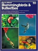 How to Attract Hummingbirds and Butterflies