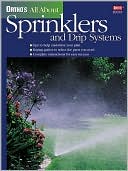All About Sprinklers and Drip Systems (Ortho's All About Series)