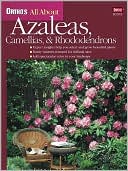 All About Azaleas, Camellias, and Rhododendrons (Ortho's All About Series)