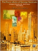 The Complete Gershwin Preludes for Piano: Piano Solos